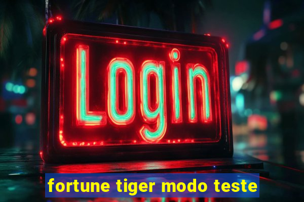 fortune tiger modo teste